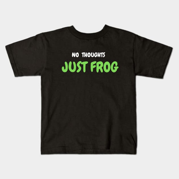 NO THOUGHTS, JUST FROG Kids T-Shirt by SPEEDY SHOPPING